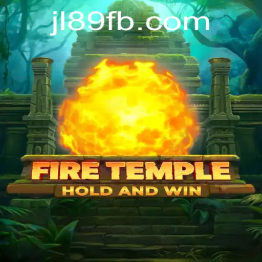 Discover the Thrilling World of FireTemple and the Mysterious JL89.COM